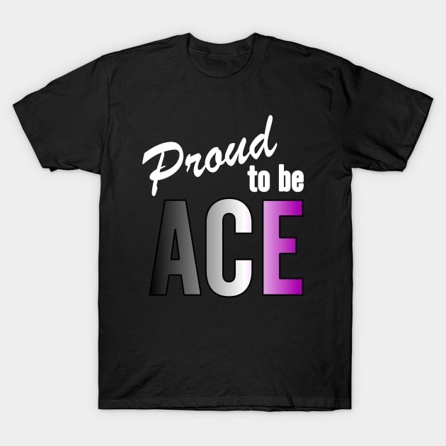 Proud To Be Ace T-Shirt by SapphoStore